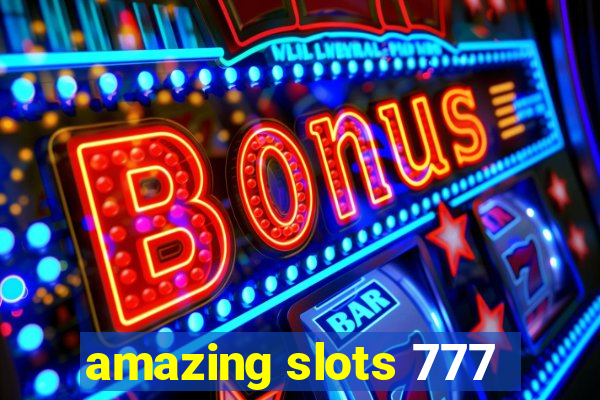 amazing slots 777